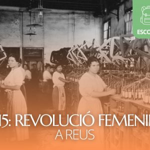 1915. Revolució femenina a Reus